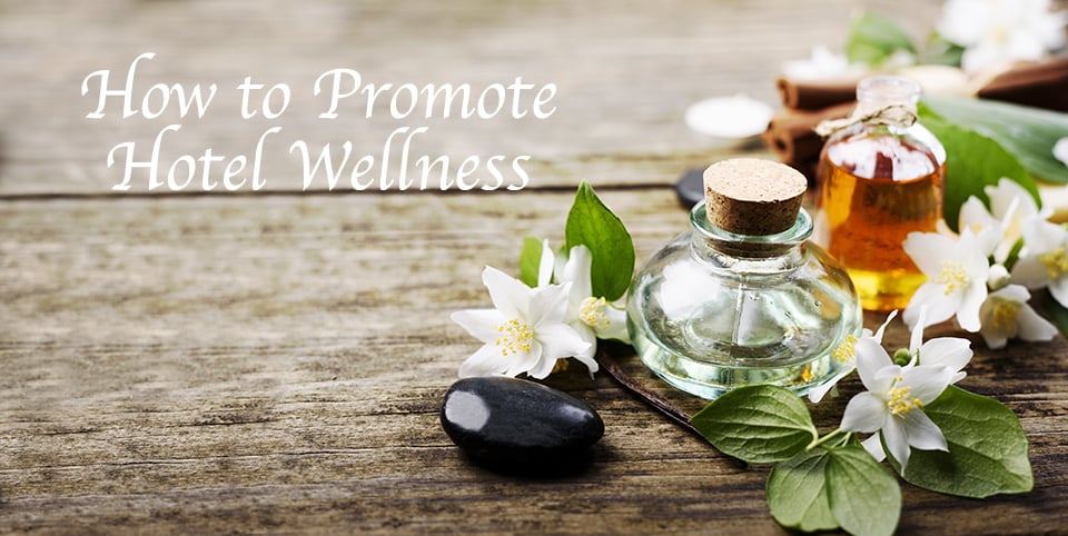 How to Promote Wellness in Your Hotel